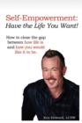 Image for Self-Empowerment : Have the Life You Want!