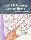 Image for Just Till Mommy Comes Home