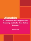 Image for Alarabia: A Communicative Approach to Learning Arabic for Non-Native Speakers