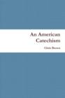 Image for An American Catechism