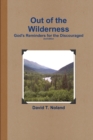 Image for Out of the Wilderness: God&#39;s Reminders for the Discouraged