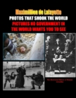 Image for PHOTOS THAT SHOOK THE WORLD. Pictures no government in the world wants you to see