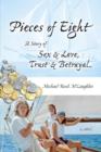 Image for Pieces of Eight: A Story of Sex &amp; Love, Trust &amp; Betrayal
