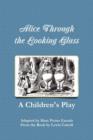 Image for Alice Through the Looking Glass - A Children&#39;s Play