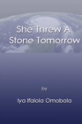 Image for She Threw A Stone Tomorrow