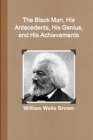 Image for The Black Man, His Antecedents, His Genius, and His Achievements