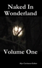 Image for Naked In Wonderland Volume One