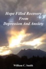 Image for Hope Filled Recovery From Depression And Anxiety
