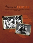 Image for Forward Falcons : Women&#39;s Sports at Bowling Green State University, 1914-1982