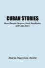 Image for Cuban Stories about People, Terraces, Food, Revolution, and Good-Bye&#39;s
