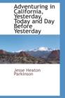 Image for Adventuring in California, Yesterday, Today and Day Before Yesterday