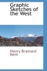 Image for Graphic Sketches of the West