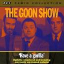Image for The Goon Show : Volume 6 : Have A Gorilla