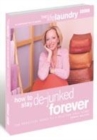 Image for The life laundry  : how to stay de-junked forever
