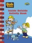 Image for Bob the Builder : Inside Outside - Activity Book