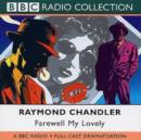 Image for Farewell My Lovely : AND The Lady in the Lake : BBC Radio 4 Full-cast Dramatisation
