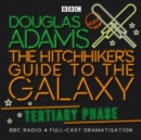 Image for The hitchhiker&#39;s guide to the galaxy  : the tertiary phase