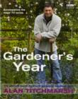 Image for The gardener&#39;s year  : the ultimate month-by-month gardening handbook