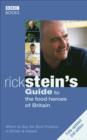 Image for Rick Stein&#39;s guide to the food heroes of Britain  : where to buy the best produce in Britain &amp; Ireland