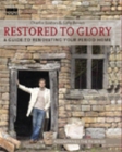 Image for Restored to glory  : a guide to renovating your period home