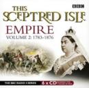 Image for This Sceptred Isle  Empire Volume 2 - 1783-1876