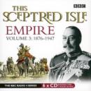 Image for This sceptred isle  : empireVol. 3,: 1876-1947