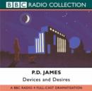 Image for Devices and desires : Starring Robin Ellis as Adam Dagliesh : BBC Radio 4 Full-cast Dramatisation