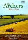 Image for The Archers  : looking for love, 1968-1986