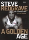 Image for A golden age  : Steve Redgrave, the autobiography