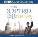 Image for This Sceptred Isle : v.3 : The Twentieth Century : 1939-59. The BBC Radio 4 Series