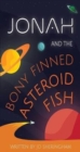 Image for Jonah and the bony-finned asteroid fish