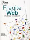 Image for Fragile web  : what next for nature?