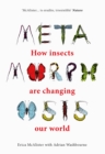 Image for Metamorphosis  : how insects are changing our world