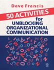 Image for 50 Activities for Unblocking Organizational Communication