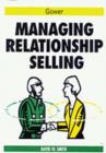 Image for Managing relationship selling