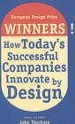Image for Winners!  : how today&#39;s successful companies innovate by design