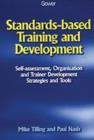 Image for Standards-based training and development  : self-assessment, organisation and trainer development, strategies and tools