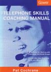 Image for The telephone skills coaching manual  : 40 sessions for working with individuals and groupsVol. 1: Key telephone skills and inbound calls