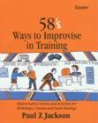 Image for 58 1/2 ways to improvise in training  : improvisation games and activities for workshops, courses and team meetings