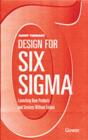 Image for Design for Six Sigma  : launching new products and services without failure