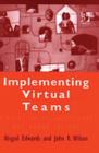 Image for Implementing virtual teams  : a guide to organizational and human factors