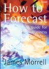 Image for How to forecast  : a guide for business