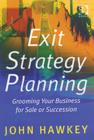 Image for Exit strategy planning  : &quot;growing your business for sale or succession&quot;