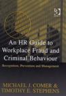 Image for An HR guide to workplace fraud and criminal behaviour  : recognition, prevention and management