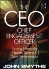 Image for The CEO; chief engagement officer  : turning hierarchy upside down to drive performance