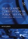 Image for Fraud and corruption in public services  : a guide to risk and prevention
