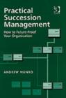 Image for Practical succession management  : how to future-proof your organisation
