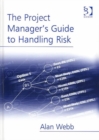 Image for The Project Manager&#39;s Guide to Handling Risk