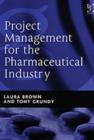 Image for Project Management for the Pharmaceutical Industry