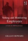 Image for Vetting and monitoring employees  : a guide for HR practitioners